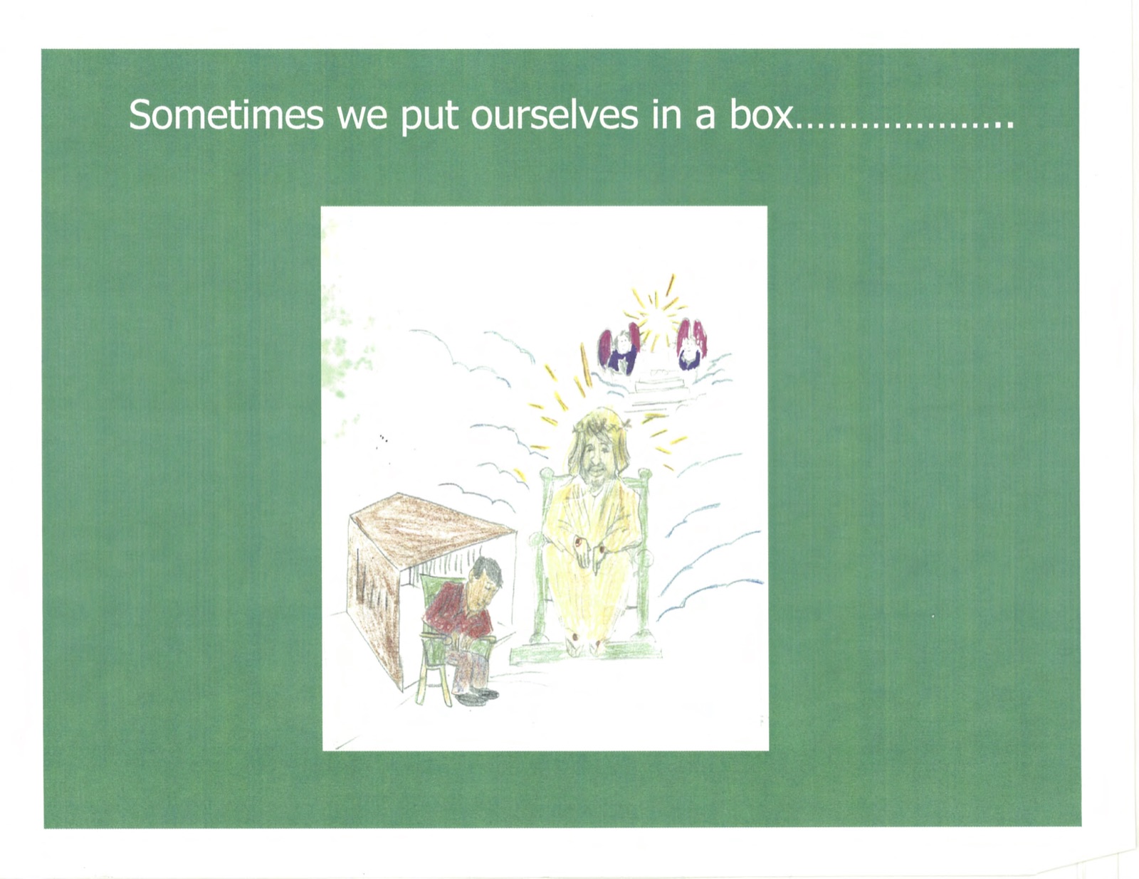 Colored-pencil drawing: Jesus, glowing, sits beside a person huddled on a stool inside a wooden box.